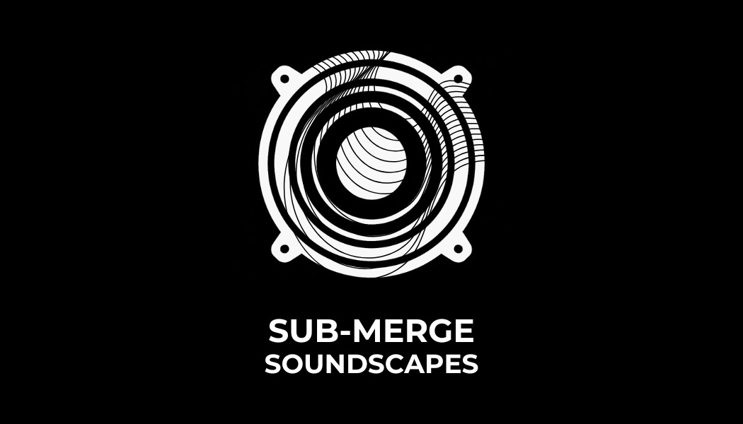 Sub-merge soundscapes